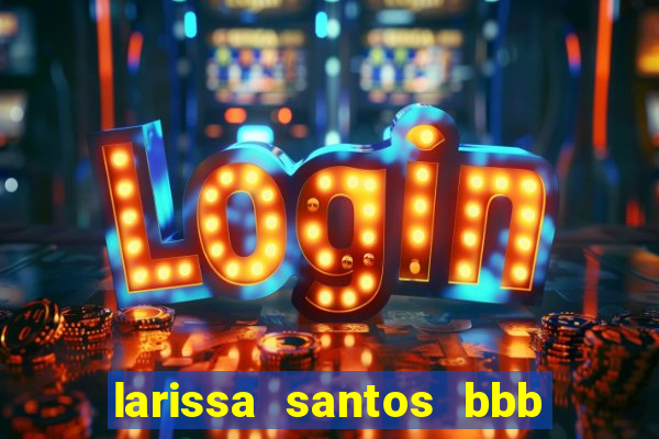 larissa santos bbb 23 pelada